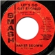 James Brown - Let's Go Get Stoned / Our Day Will Come